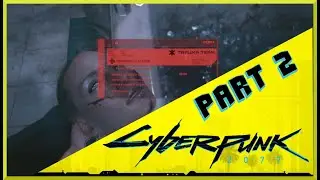 Cyberpunk 2077 - Playthrough Part 2 - Entering Night City
