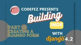 13. Django Forms - Creating a film review form #buildIMDBcourse