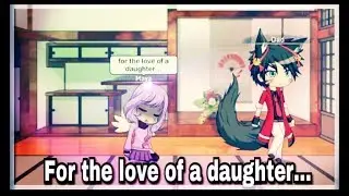 For the love of a daughter| Gacha Maya backstory.|