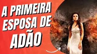 LILITH: A PRIMEIRA ESPOSA DE ADÃO QUE RENUNCIOU AO PARAÍSO! #Lilith #PrimeiraEsposaDeAdão