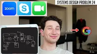 24: Video/Conference Calling (Zoom) | Systems Design Interview Questions With Ex-Google SWE