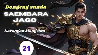DONGENG SAEMBARA JAGO BAGIAN 21