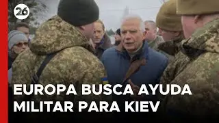 GUERRA EN UCRANIA | Europa busca más ayuda militar para Kiev