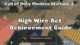 High Wire Act Achievement Guide | Call of Duty Modern Warfare 3
