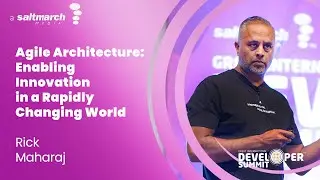 Agile Architecture: Enabling Innovation in a Rapidly Changing World - Rick Maharaj