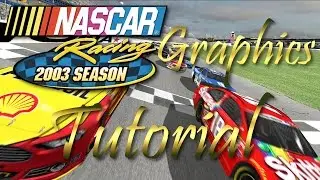 NASCAR Racing 2003 Graphics Tutorial (Updated video in description!)