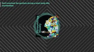 Don’t overlook the genitals during a total-body skin examination