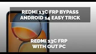 REDMI 13C FRP BYPASS WITHOUT PC EASY TRICK ANDROID 14 2024