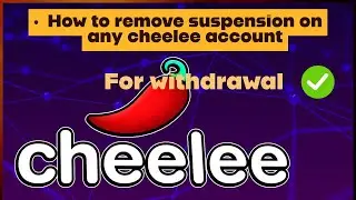 how to remove suspensions on any cheelee account for withdrawal
