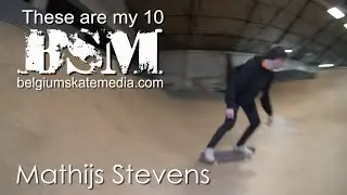 Mathijs Stevens - These Are My 10 - Belgium Skate Media