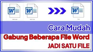 Cara Mudah Gabung Beberapa File Word Jadi Satu File