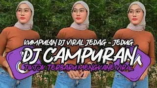 DJ CAMPURAN TIKTOK TERBARU 2024 JEDAG JEDUG SLOW BASS MENGKANE