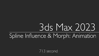 3ds Max 2023: Spline Influence & Morph: Animation