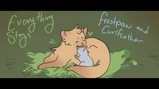 everything stays - frostpaw and curlfeather animation (warrior cats)