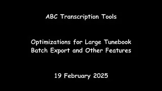 ABC Transcription Tools - Optimization for Large Tunebook Batch Export and Other Features