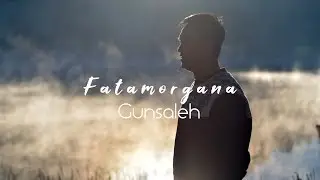 GUNSALEH - FATAMORGANA (OFFICIAL LYRIC)
