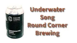 Beer Review №1061  England - Underwater Song - Round Corner Brewing - Baltic Porter 8.2% ABV