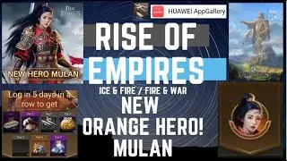 New Orange Hero! - Mulan - Rise Of Empires Ice & Fire