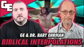 Discussing Biblical Interpolations And Historical Jesus Facts w/ Dr. Bart Ehrman