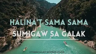HALINA'T SAMA SAMA / SUMIGAW SA GALAK  -CHTIMM DAVAO Worship Cover