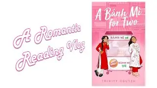 A Small Reading Vlog | A Banh Mi For Two