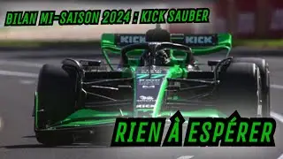 BILAN MI-SAISON F1 2024 - KICK SAUBER : LE NAUFRAGE