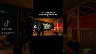 Rust Console I went to online raid with a prototype 17…