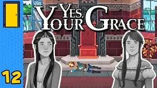 A Family Twice Heartbroken | Yes, Your Grace - Part 12 (Full Version - Kingdom Management RPG)