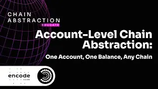 Chain Abstraction Educate: Account-Level Chain Abstraction - One Account, One Balance, Any Chain