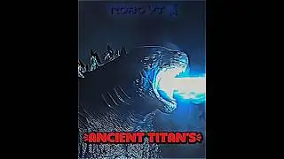 THE ANCIENT TITAN'S! 🥶 