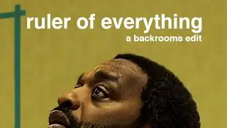 Ruler of Everything | Backrooms Movie Edit
