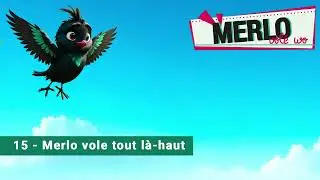 15 Merlo vole tout là-haut || MERLO volé wo || Régine Féline
