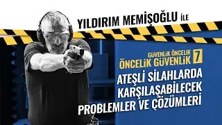 BÖLÜM 7: ATEŞLİ SİLAHLARDA KARŞILAŞABİLECEK PROBLEMLER VE ÇÖZÜMLERİ