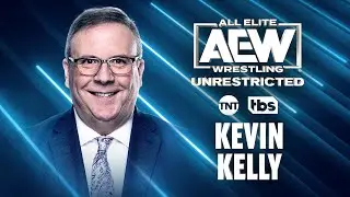 Kevin Kelly |  AEW Unrestricted