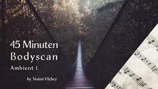 45min Bodyscan  - Nederlands - Mindfulness oefening - Mindfulness Meditatie - Met achtergrondmuziek
