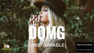 DOMG - Unstoppable ( Original Mix )