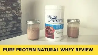 Pure Protein Natural Whey Review