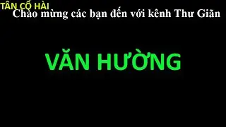 Vợ Tui Tui Sợ - Văn Hường Vọng Cổ Hài Bất Hủ || Ca Cổ Sợ Vợ