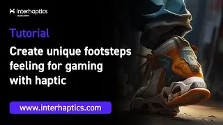 How to create unique footsteps feeling for video games with haptic feedback | Haptic Composer