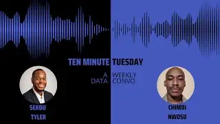 Ten Minute Tuesday with Chimdi Nwosu