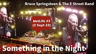 Bruce Springsteen & The E Street Band, Something in the Night, MetLife, 03 Sept 2023