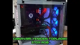 CANAVAR SİSTEMİ YENİDEN TOPLUYORUZ! EFSANE KASA 570X RGB