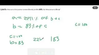 HARD SAT Practice Problem (Math): The positive number A is 2241% of the sum of numbers B and C.
