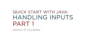 Lecture 6: Quick Start with Java (Handling Inputs Part 1)