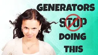 Generators Need to Stop Doing This!