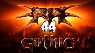 #44 [Башня скелетов] Gothic I/ Готика 1