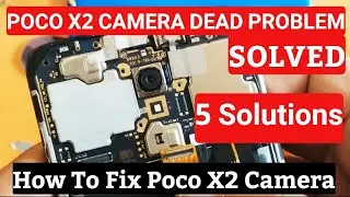 POCO X2 Camera Dead Issue SOLVED | 5 Solutions | How to fix POCO X2 Camera