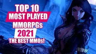 THE TOP 10 MMORPGS IN 2021  THE BEST MMOs 2021