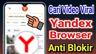 Pasti Berhasil! Cara Mencari Video Viral Di Yandex Browser Tanpa Proxy Dan VPN