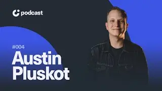 Importance & Impact of Community with Austin Pluskot
